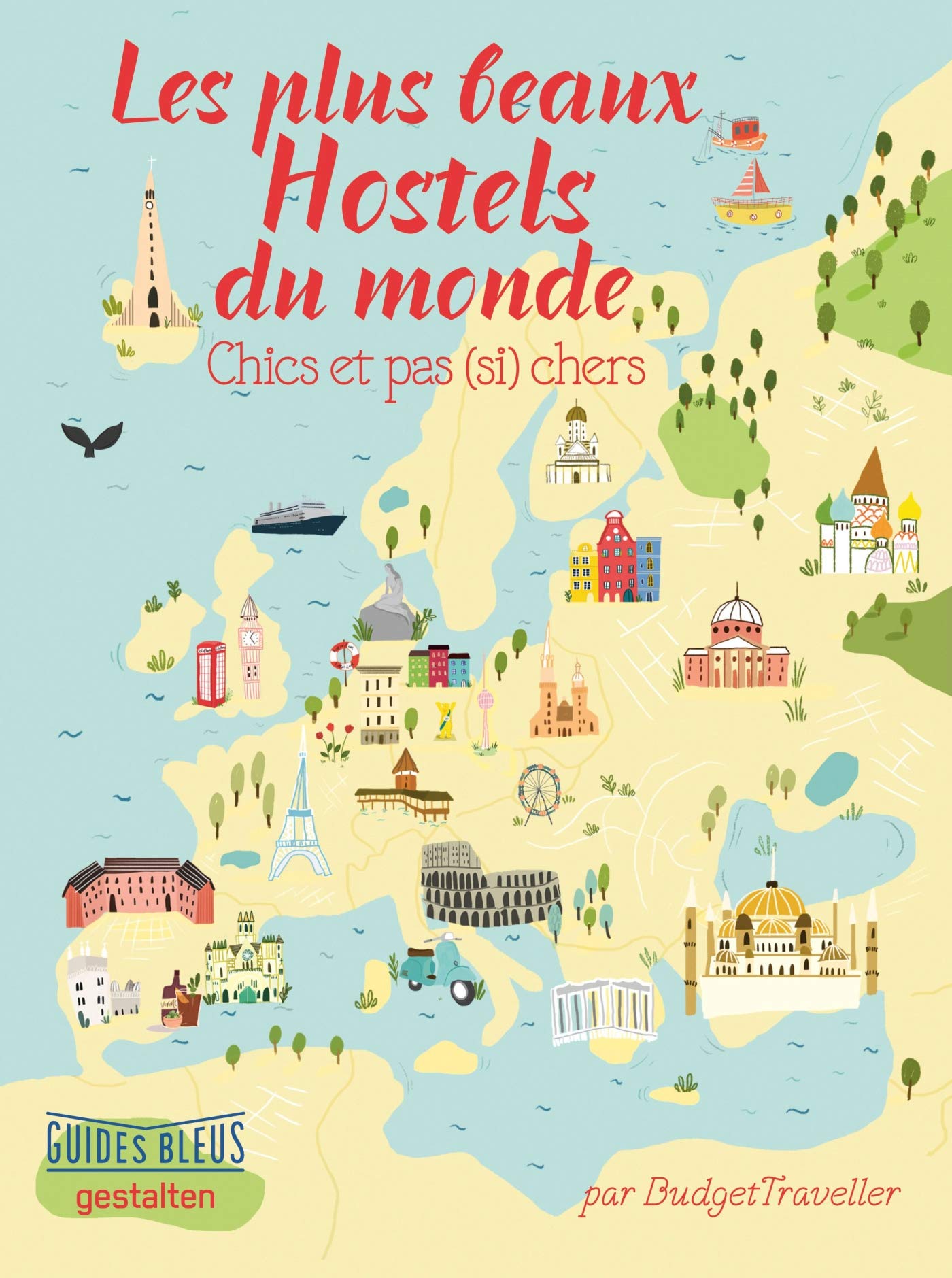 Guide Bleu les plus beaux Hostels du monde: Chics et pas (si) chers book