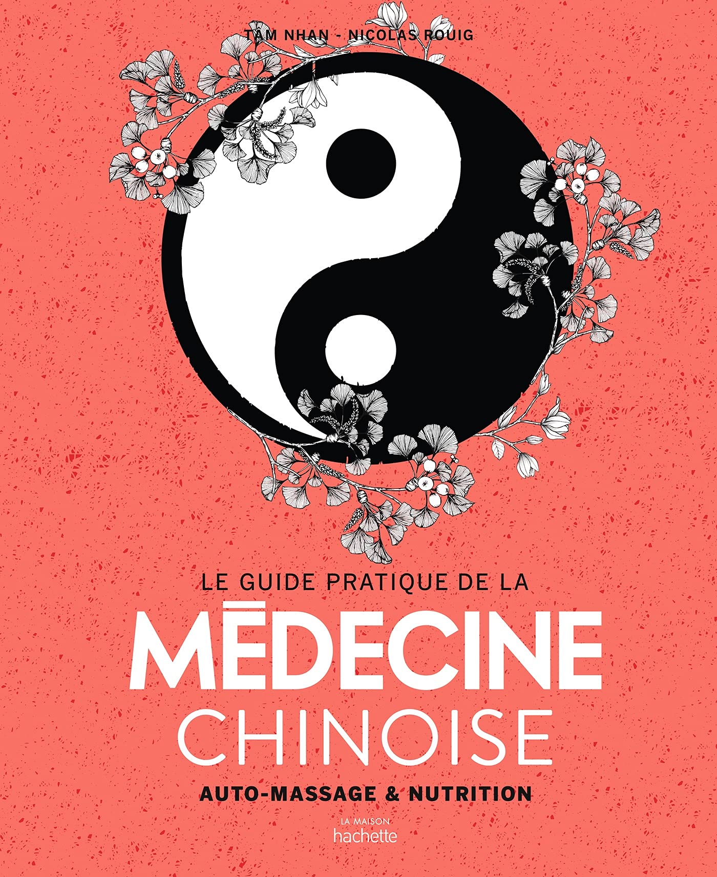 Le guide pratique de la médecine chinoise: auto-massages et nutrition book