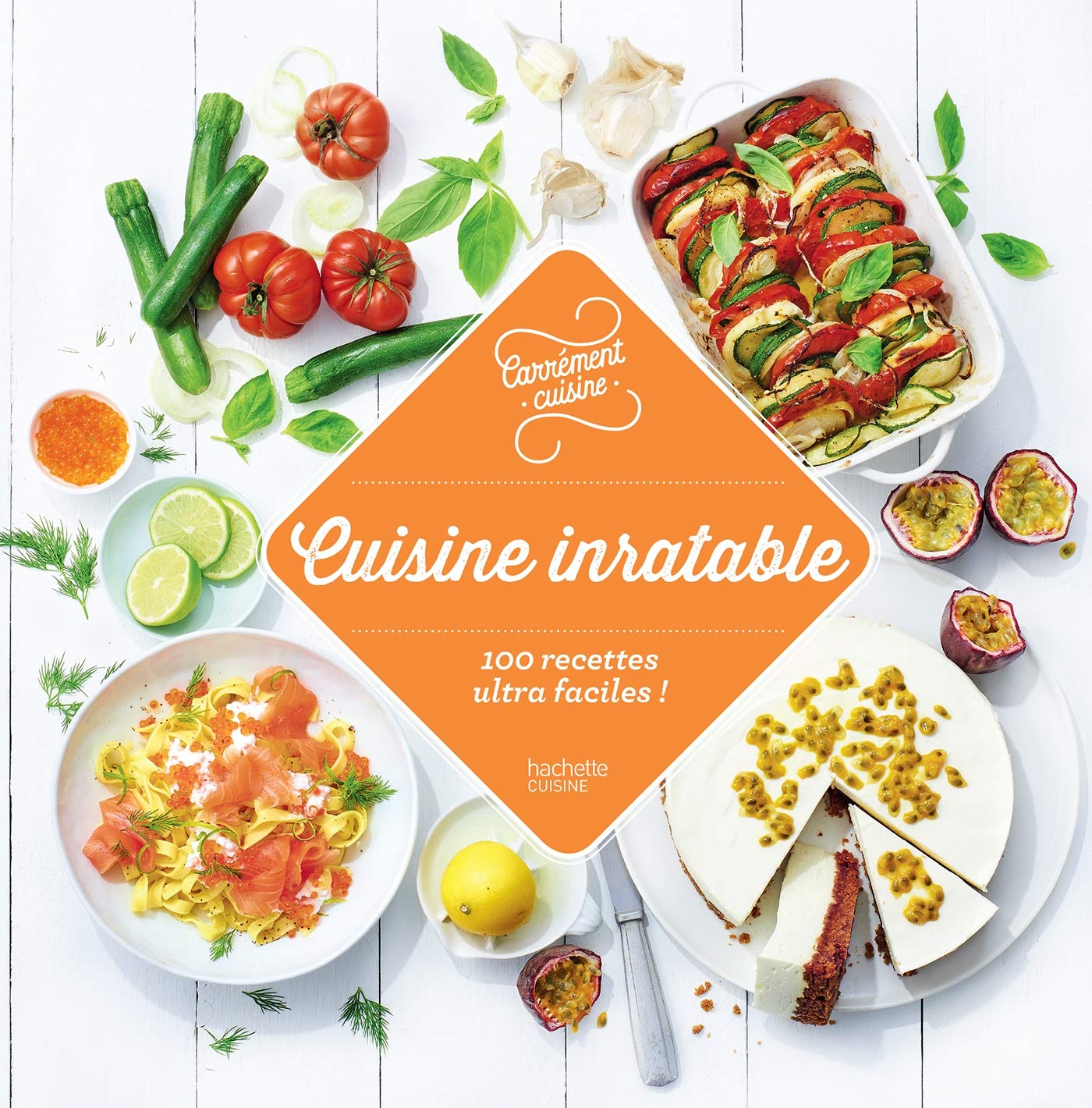 100 recettes inratables: 100 recettes incontournables book