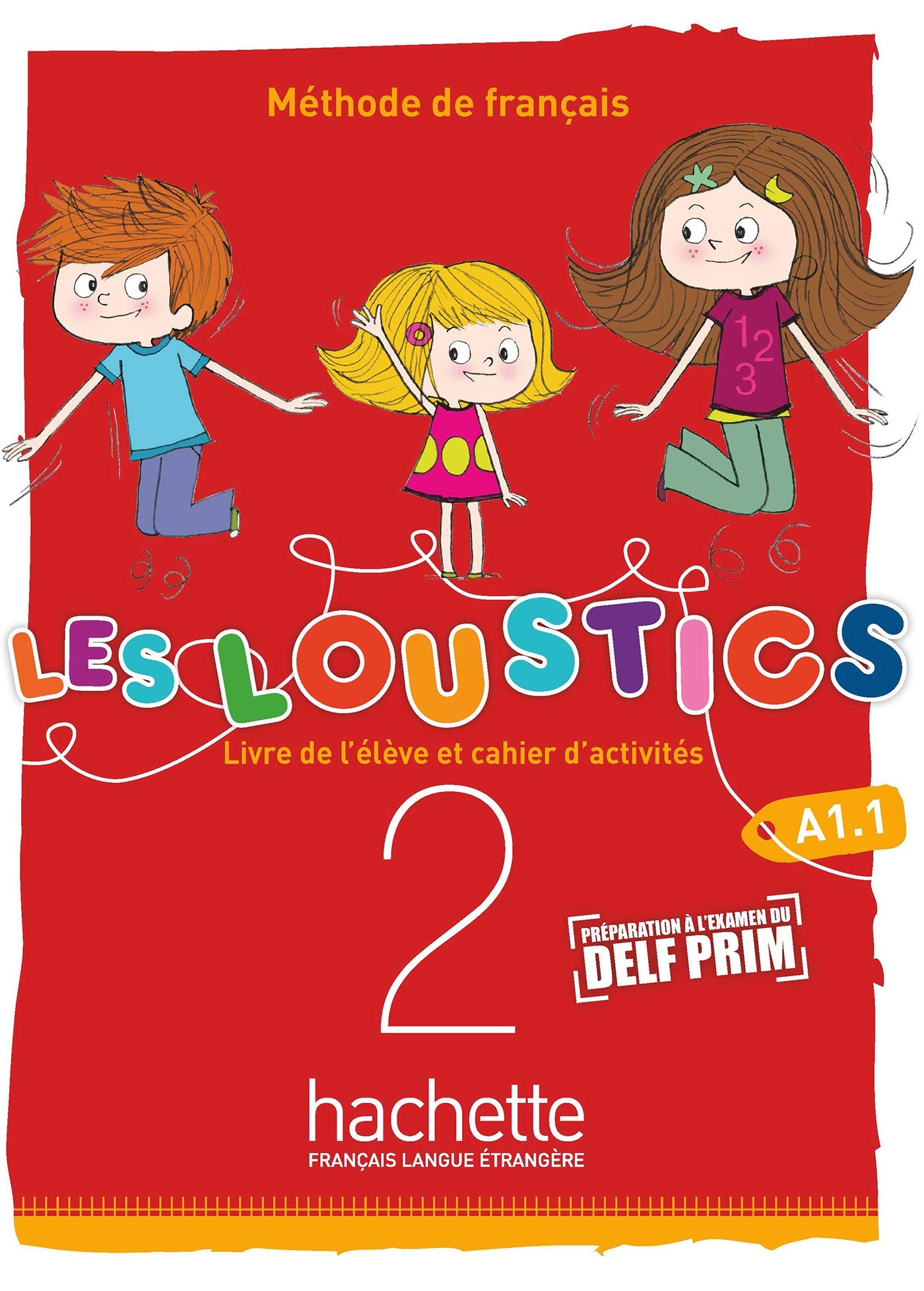 Les Loustics 6 niveaux: Livre de l'eleve + cahier d'activites 2 (A1.1) + C Foreign Languages ​​& Dictionaries