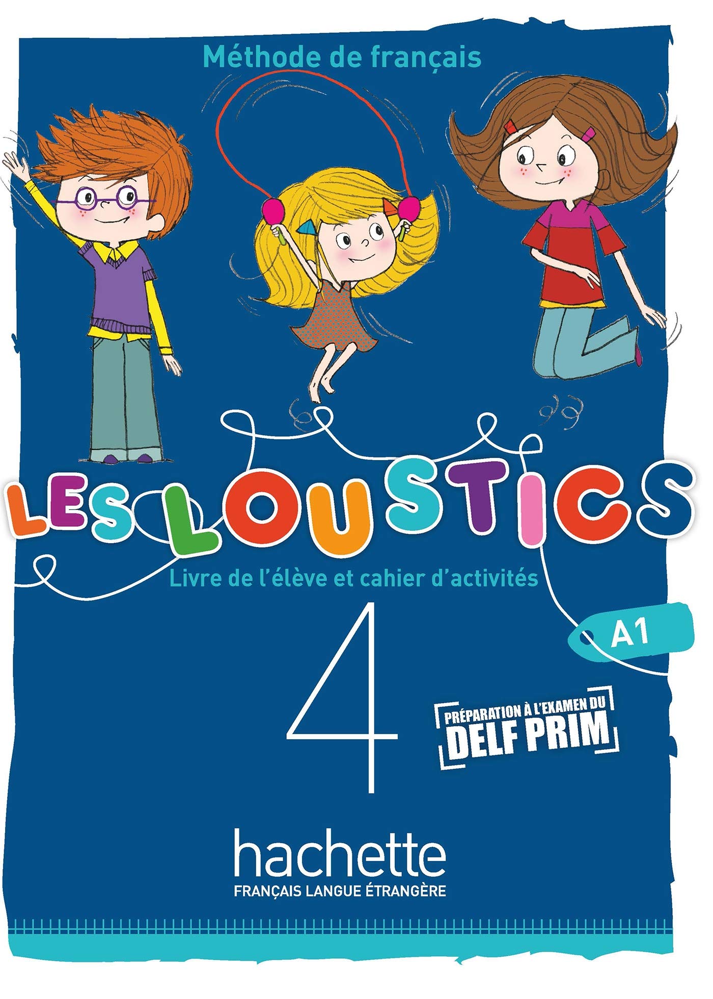 Les Loustics (6 niveaux) volume 4 - Livre de l'élève + cahier d'activités (A1) book