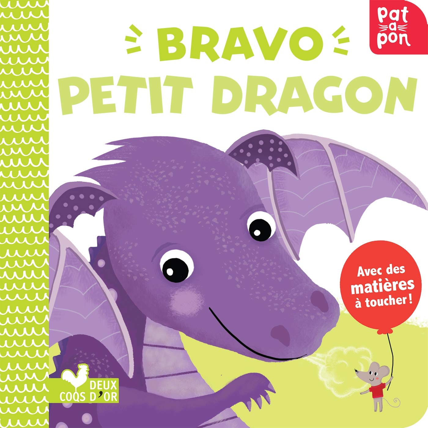 Bravo petit dragon - livre avec matières à toucher book