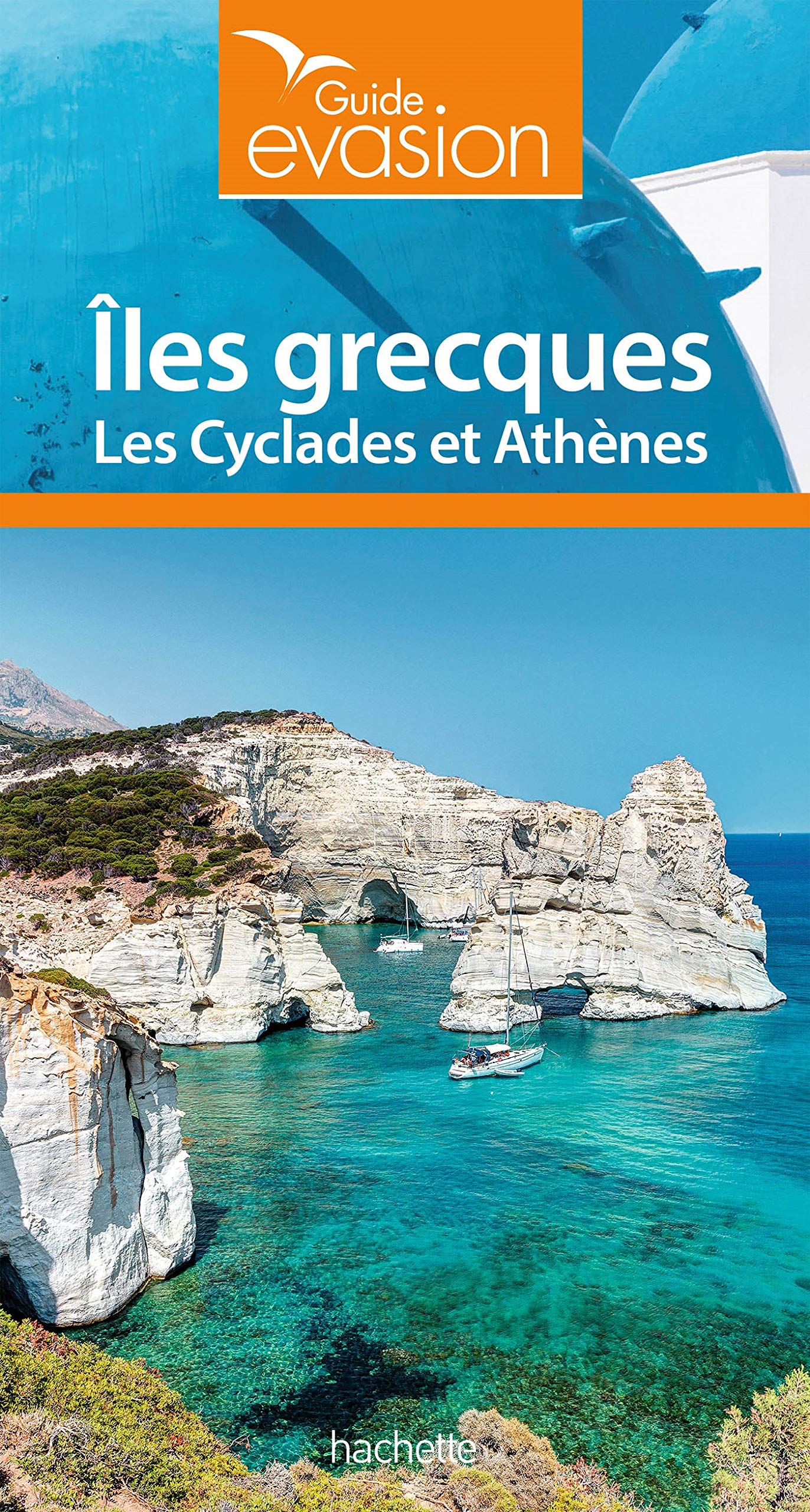 Guide Evasion Îles Grecques - îles Cyclades et Athènes book