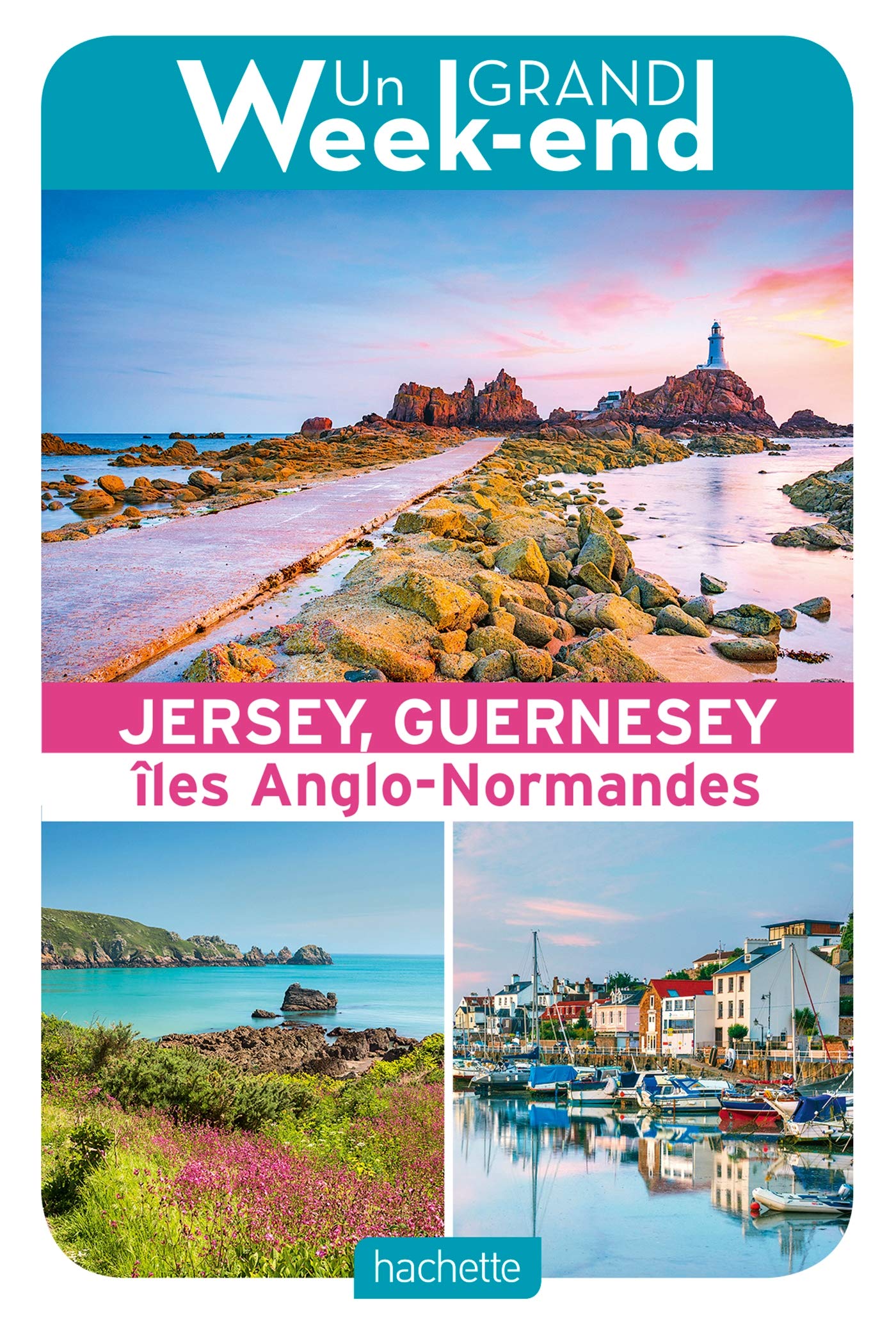 Guide Un Grand Week-end à Jersey, Guernesey et les îles anglo-normandes book