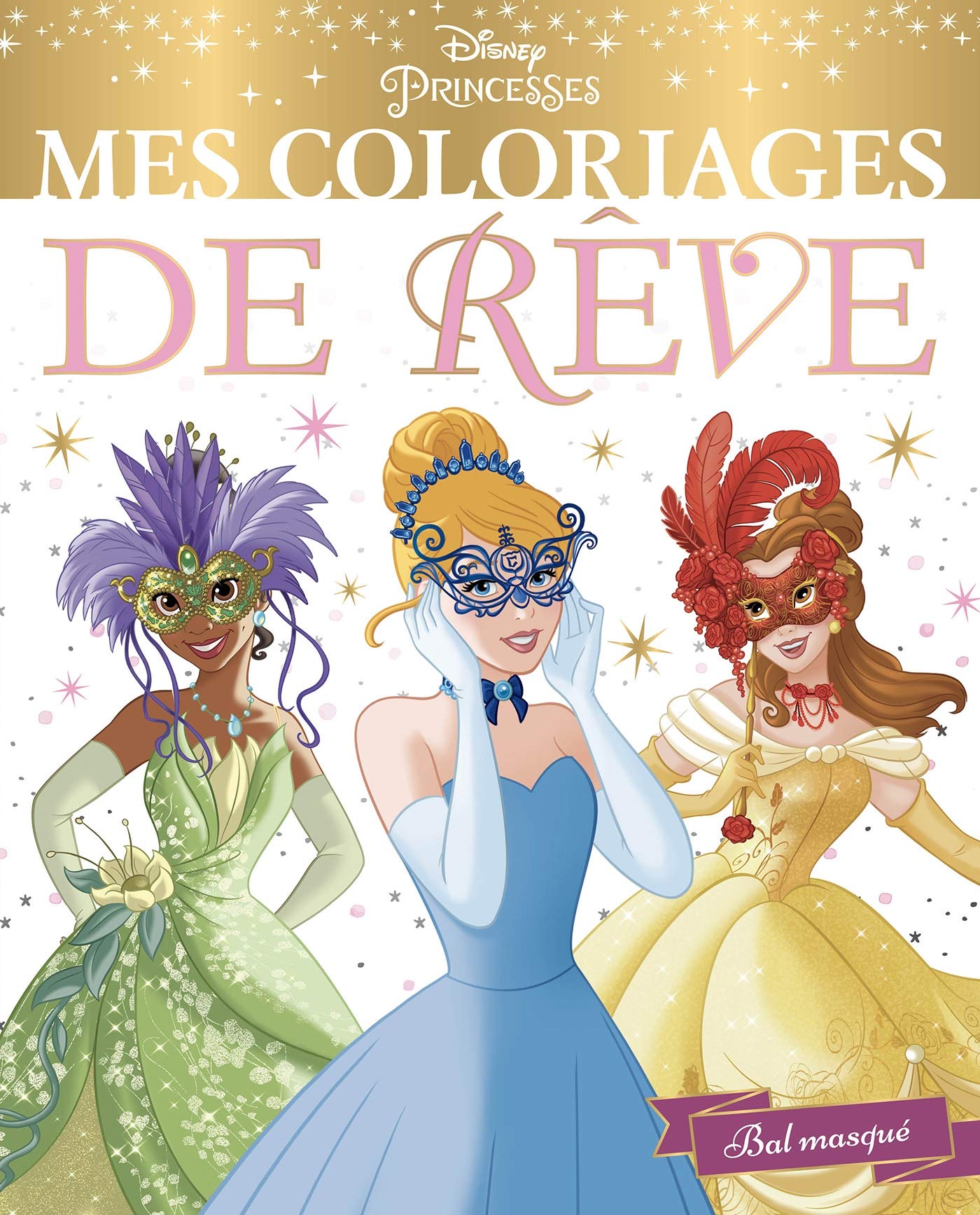 DISNEY PRINCESSES - Mes Coloriages de Rêve - Bal masqué book