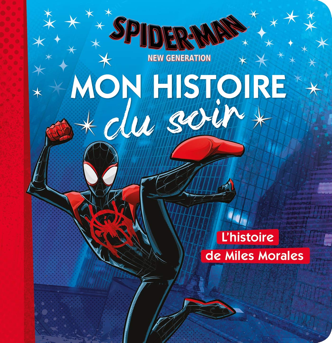 SPIDER-MAN NEW GENERATION - Mon Histoire du Soir - L'histoire de Miles Morales - Marvel: .: . Non-fiction