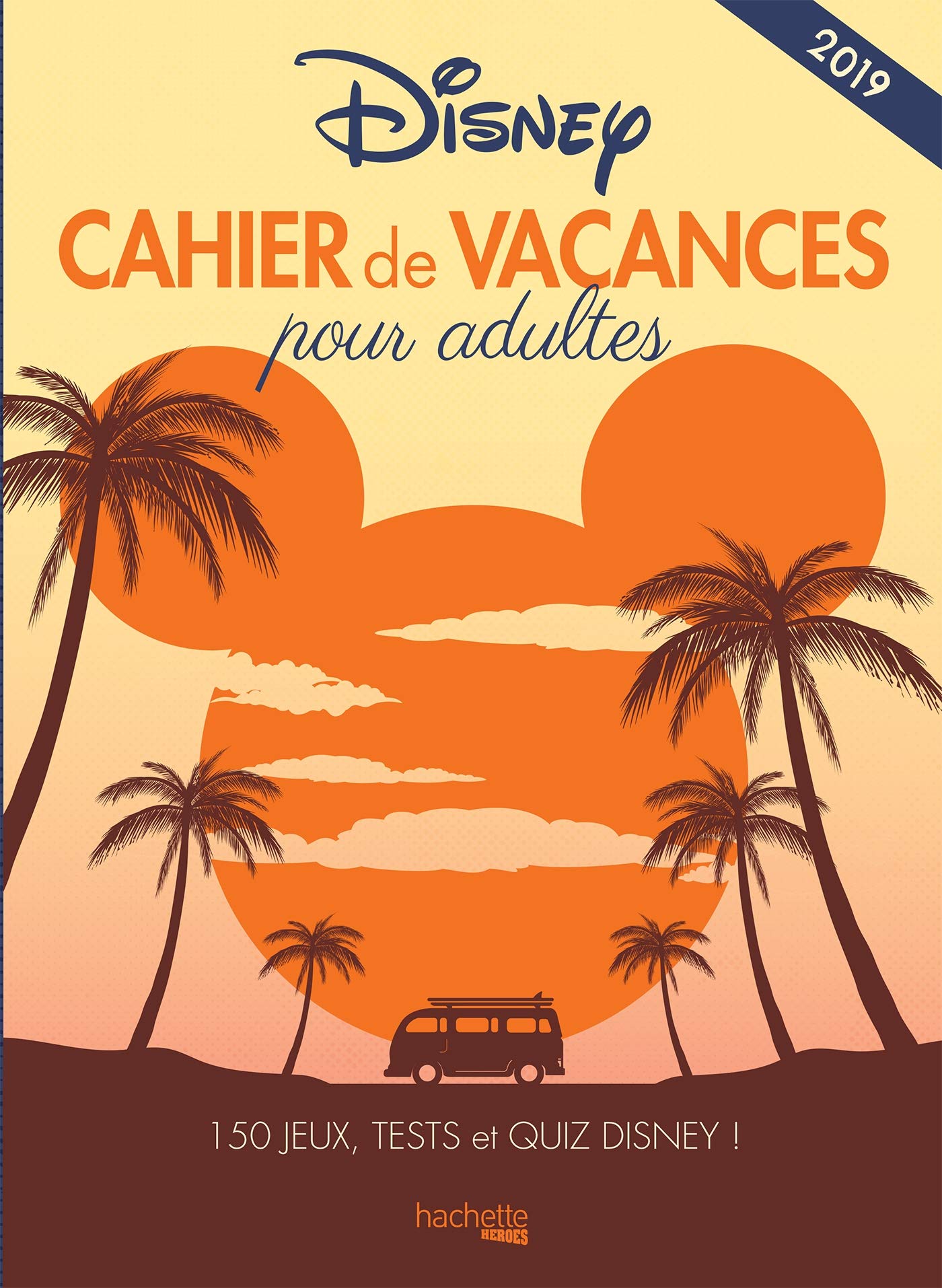 Cahier de vacances Disney 2019: 150 jeux, tests et quiz Disney Film, Art & Culture