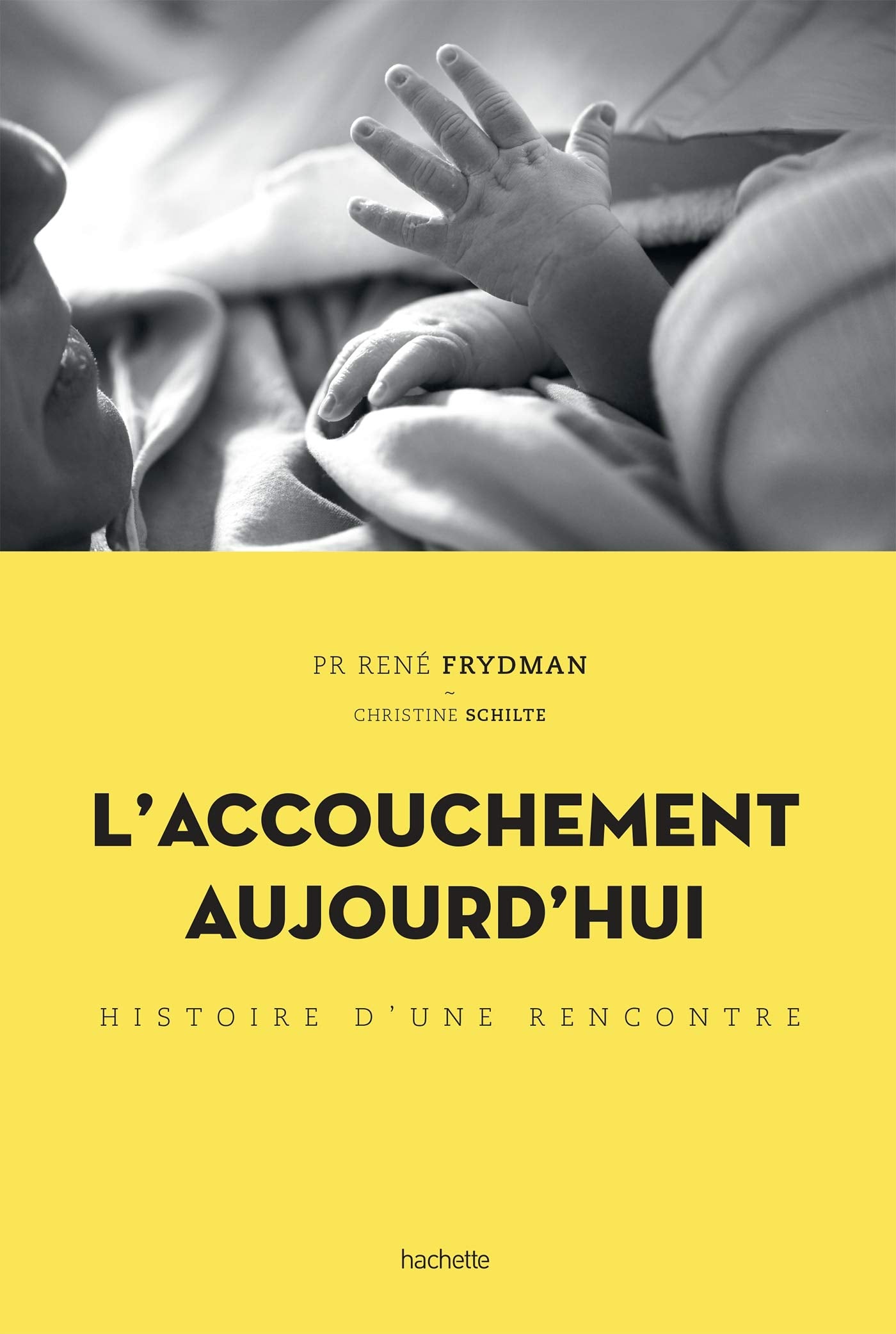 L'accouchement aujourd'hui: Histoire d'une rencontre Parents & Children