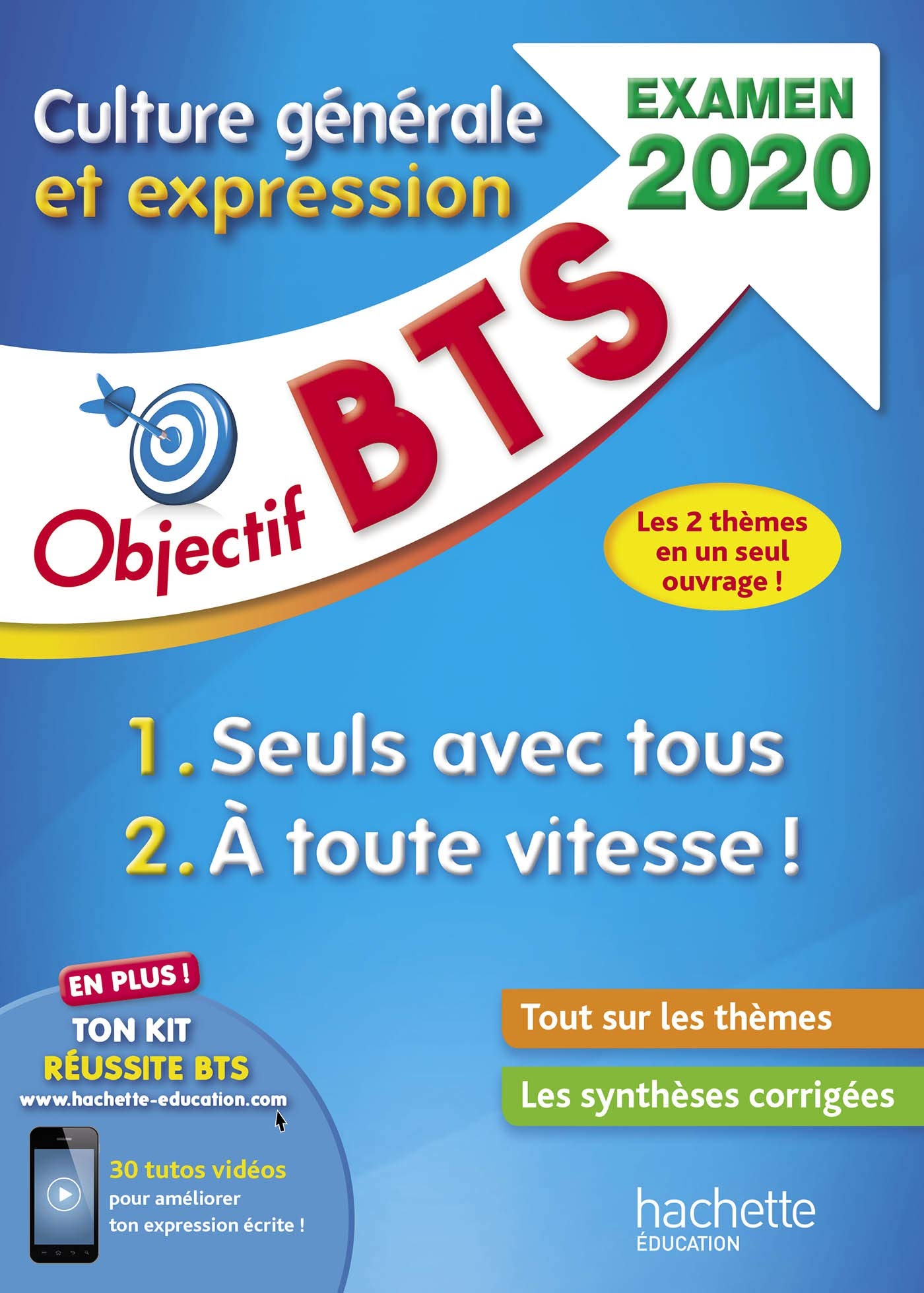 Objectif BTS Culture générale et expression, examen 2020: Thème 1, Seuls avec tous ; Thème 2, A toute vitesse ! Non-fiction