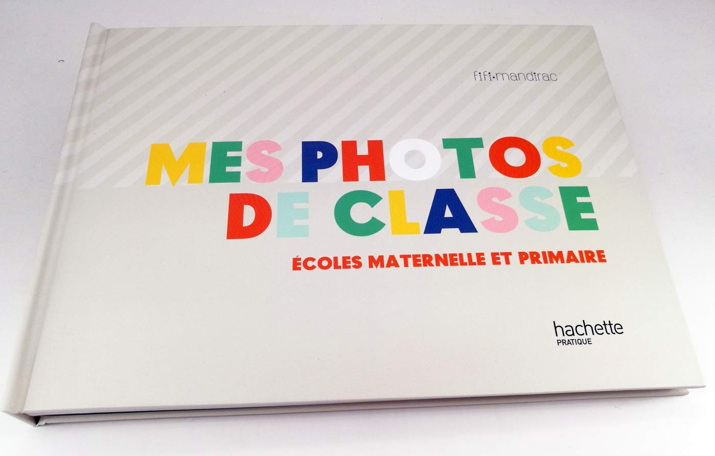 Mes photos de classe: Ecoles maternelle et primaire book