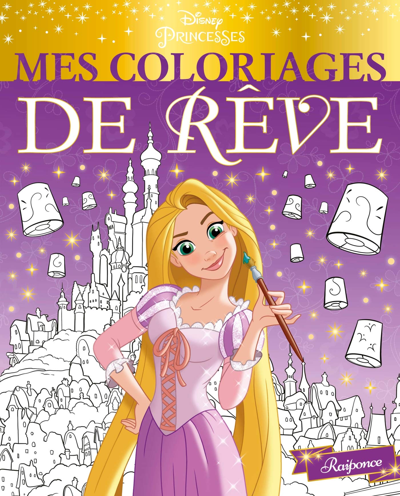 DISNEY PRINCESSES - Mes Coloriages de Rêve - Raiponce: Raiponce book