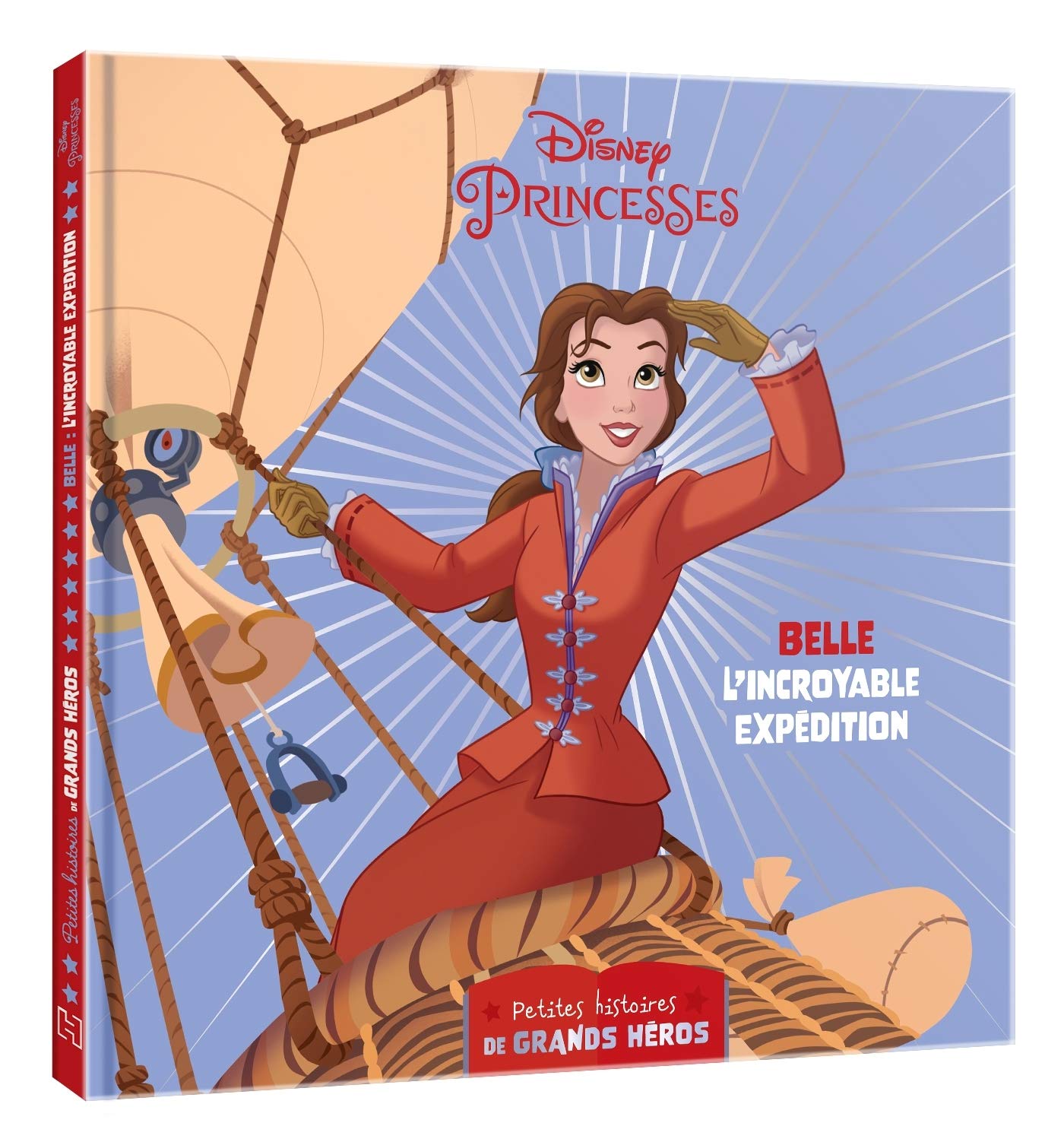 Belle L'incroyable expédition: Petites histoires de grands héros book