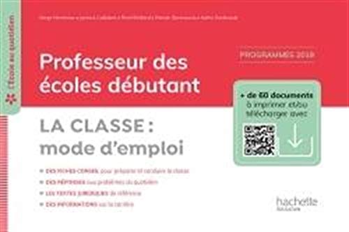 L'école au quotidien - Professeur des écoles débutants - La Classe mode d'emploi - Ed. 2020 book