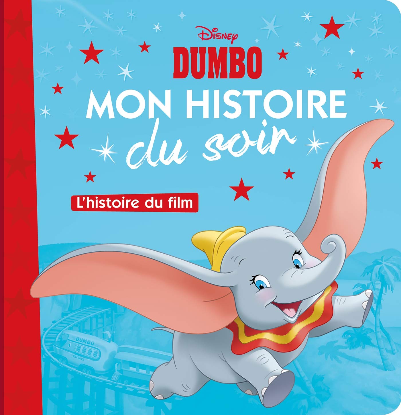 DUMBO - Mon Histoire du Soir - L'histoire du film - Disney book