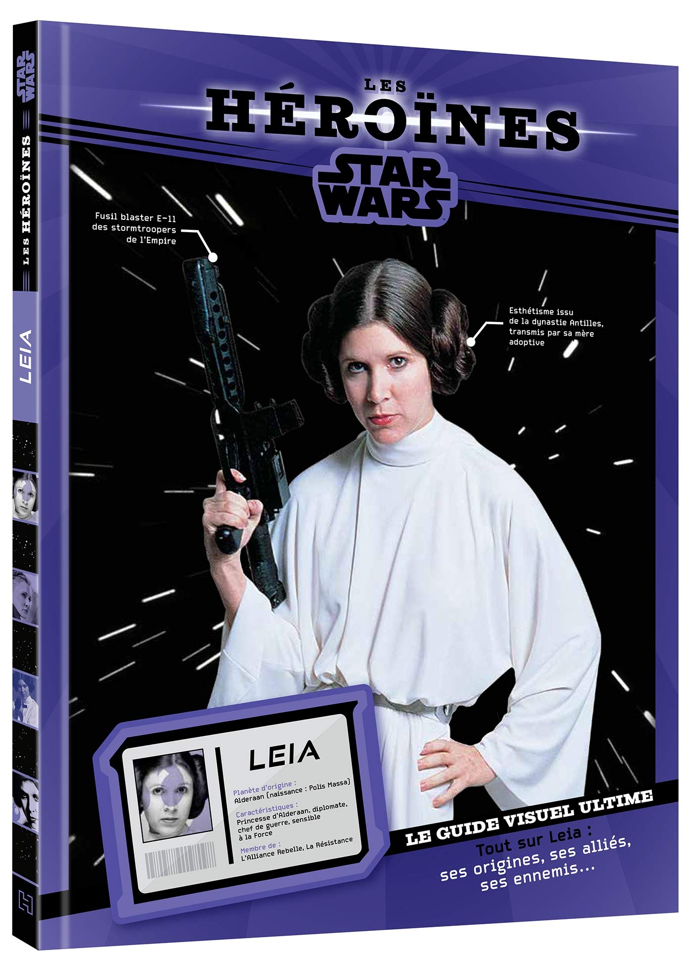 STAR WARS - Les Héroïnes - Princesse Leia - Le guide visuel ultime Children's books