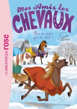 Mes amis les chevaux. Vol. 29. Plus de peur que de mal ! Novels & Short Stories