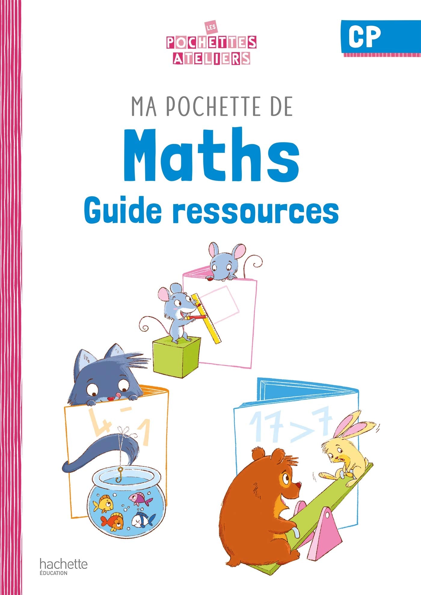 Ma pochette de maths CP - Les Pochettes Ateliers - Guide ressources - Ed. 2021: Guide pédagogique Professional & Reference Books