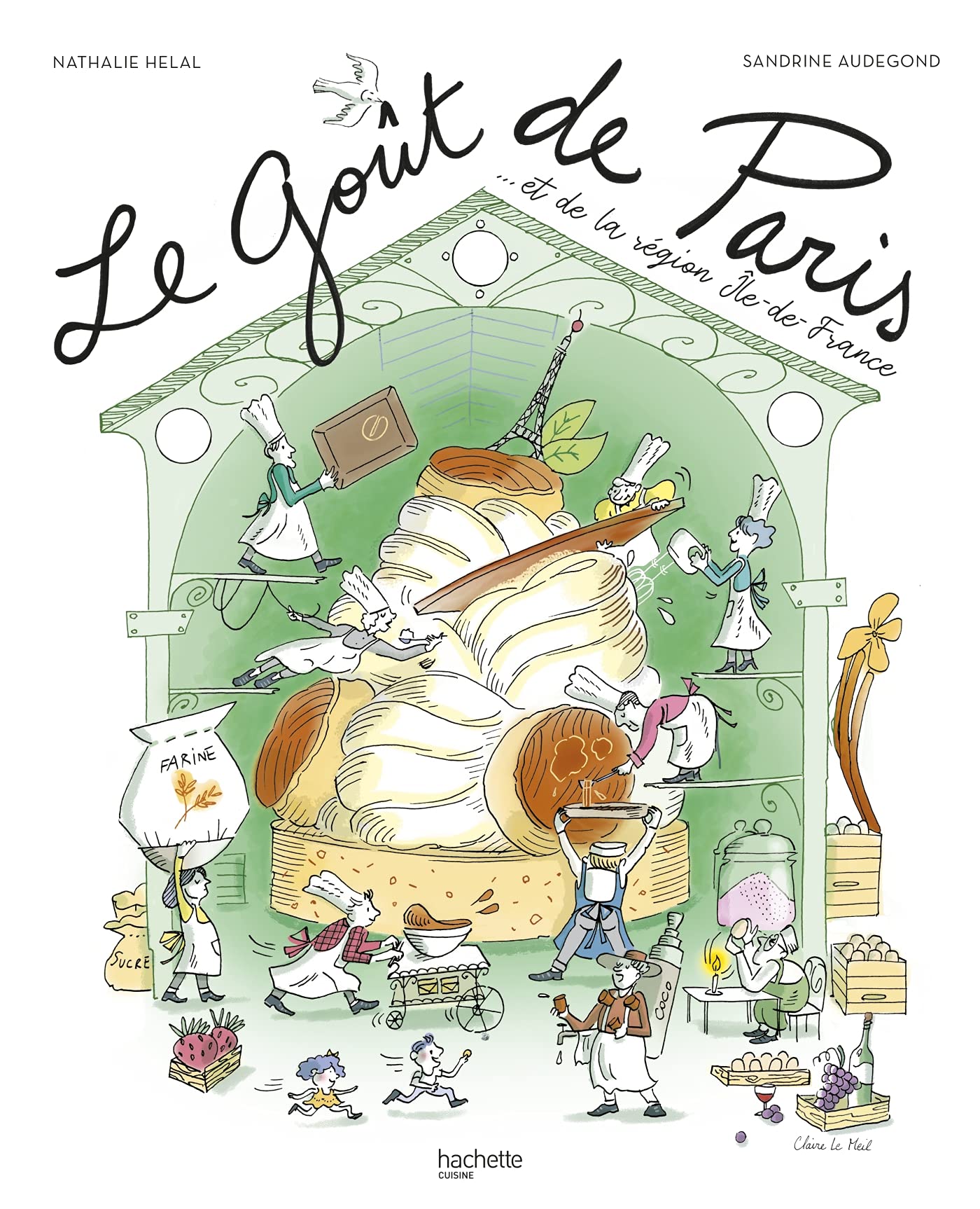 Le goût de Paris: ...et de la région Île-de-France Leisure, Home & Garden