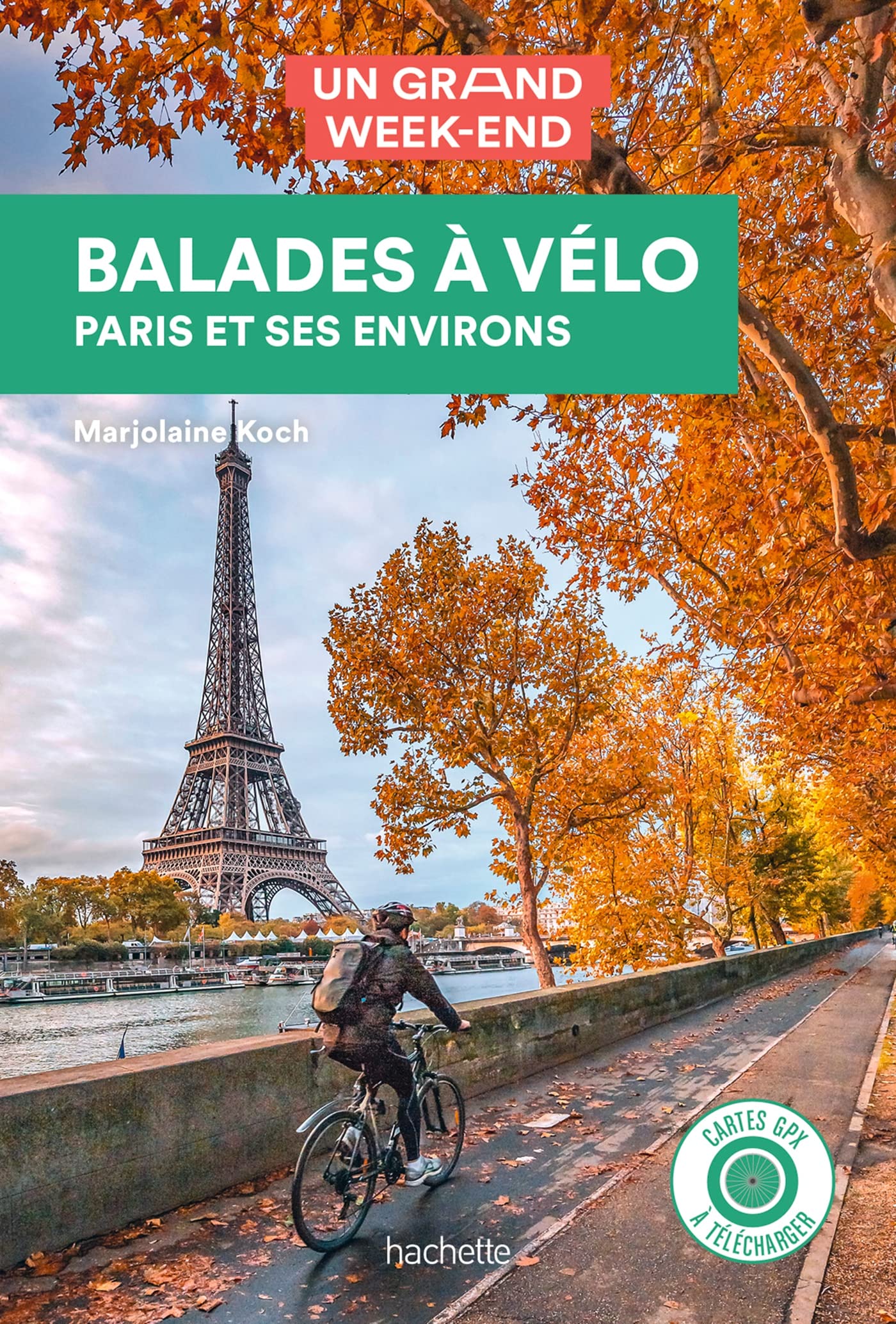 Balades à vélo Guide un Grand Week-end: à Paris et dans ses environs Leisure, Home & Garden