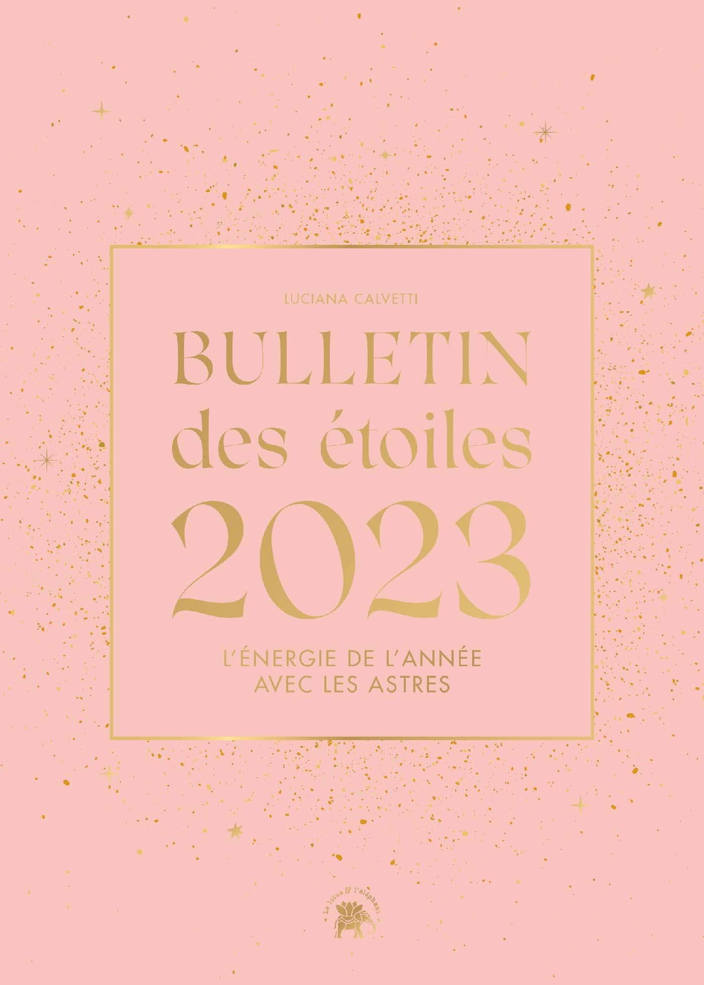 Bulletin des étoiles 2023: L'énergie de l'année avec les astres Religion & Esotericism