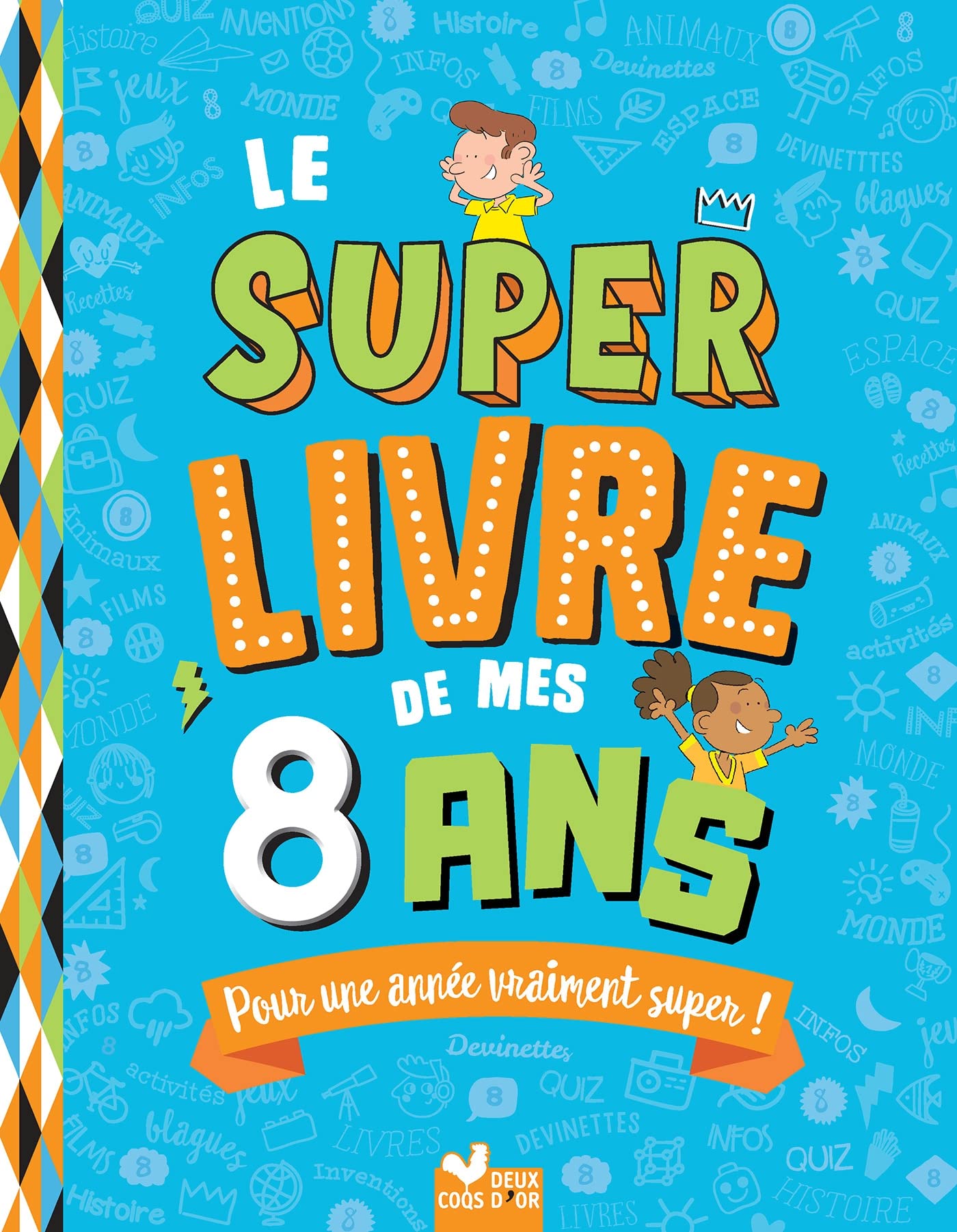 Le super livre de mes 8 ans: Pour une année vraiment super ! Non-fiction