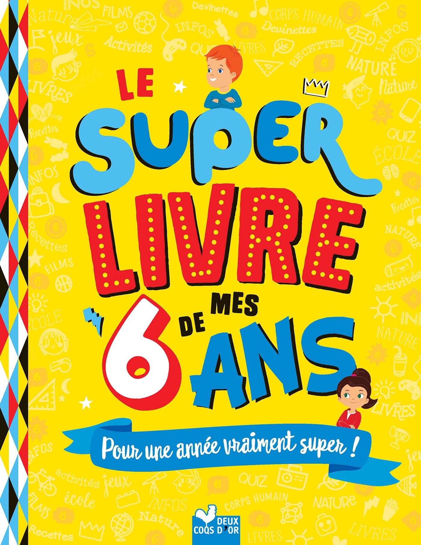 Le super livre de mes 6 ans: Pour une année vraiment super ! Non-fiction