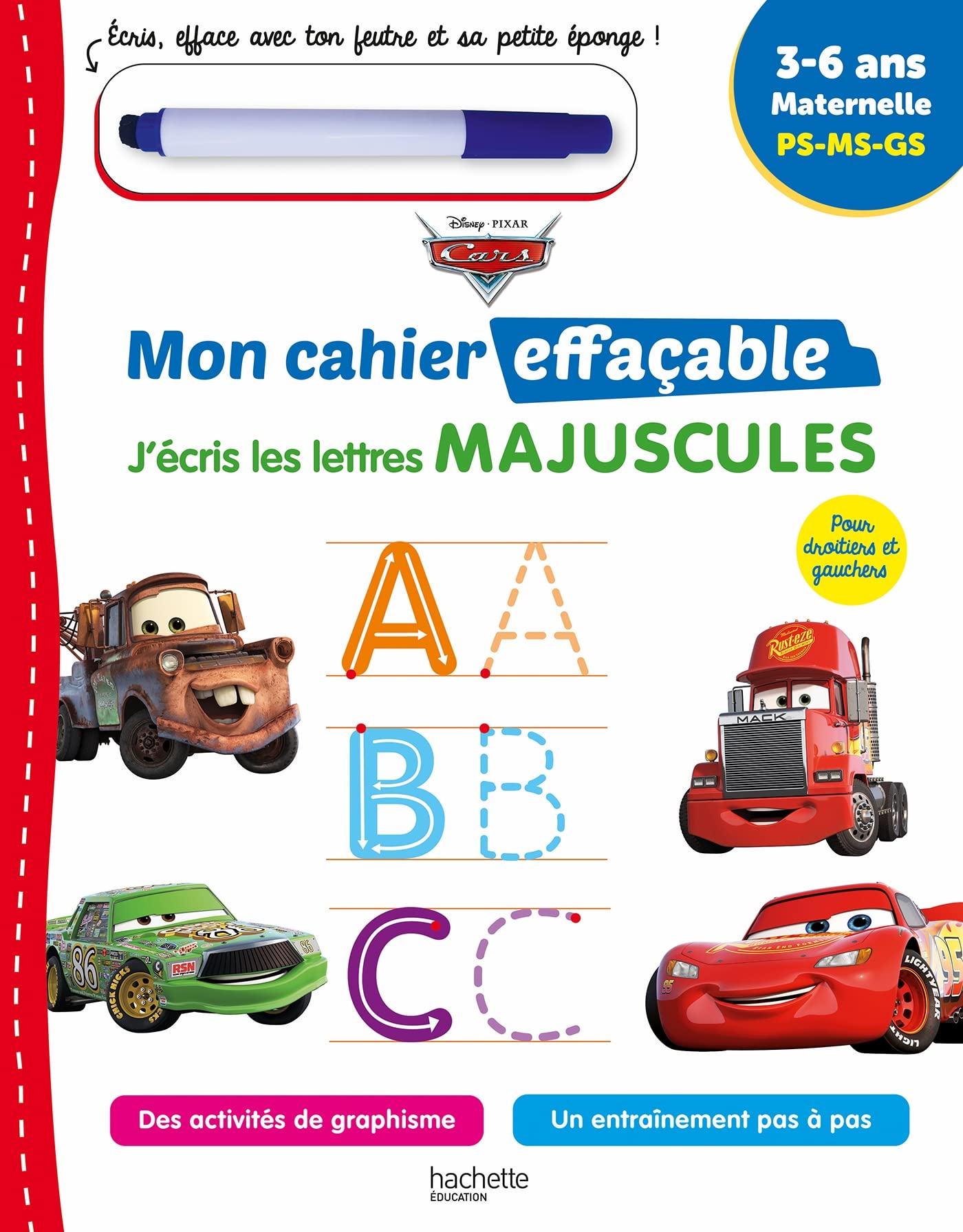 Disney - Cars Mon cahier effaçable - J'écris les lettres majuscules (3-6 ans): Maternelle PS, MS, GS. Avec un feutre effaçable Non-fiction