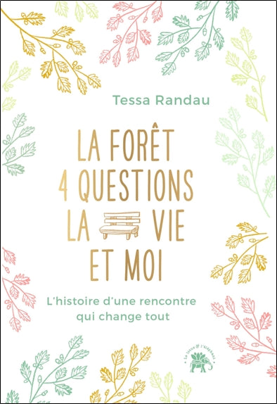 La forêt, 4 questions, la vie et moi : l'histoire d'une rencontre qui change tout Religion & Esotericism