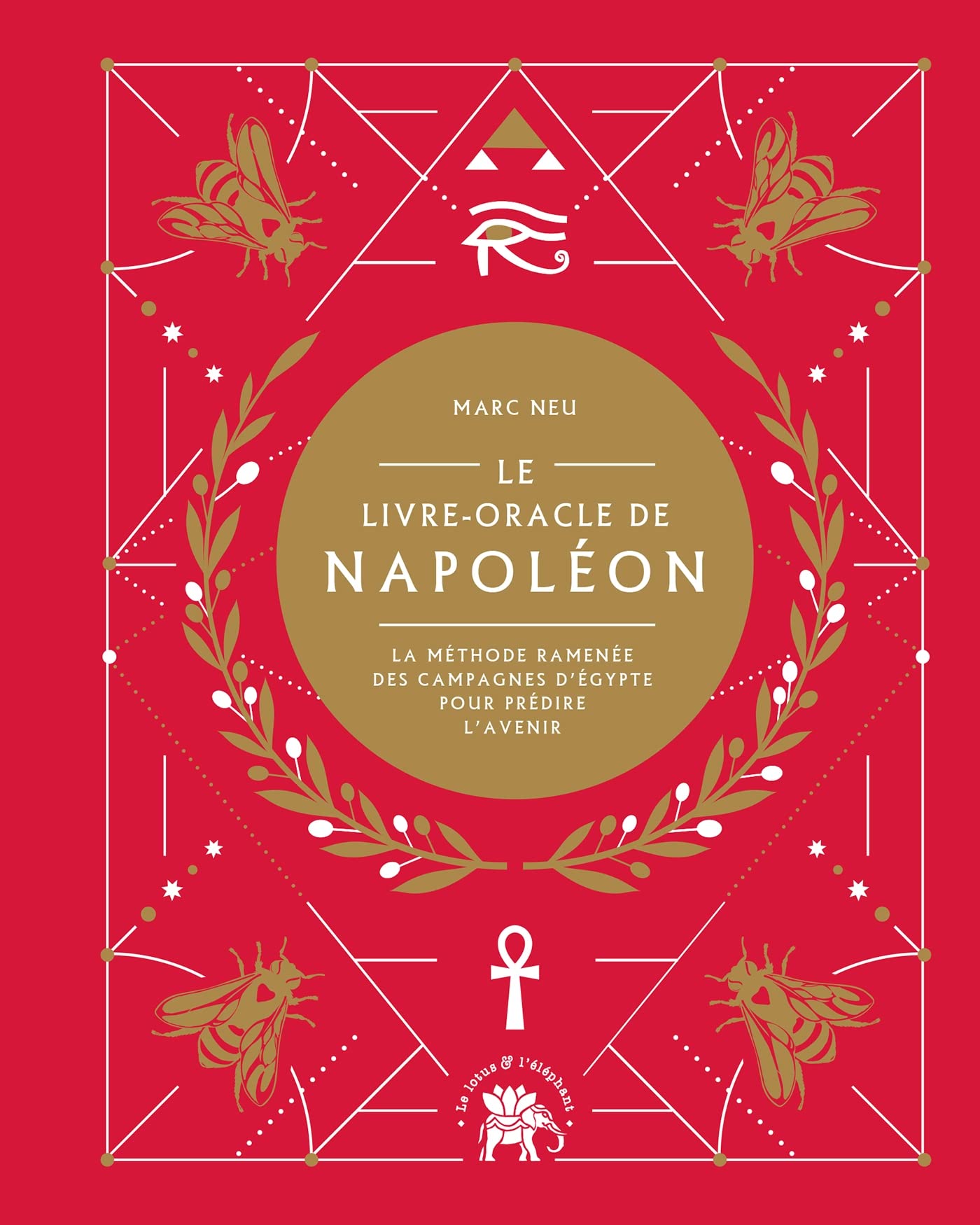 Le livre-oracle de Napoléon: La méthode ramenée des campagnes d'Egypte pour prédire l'avenir Religion & Esotericism