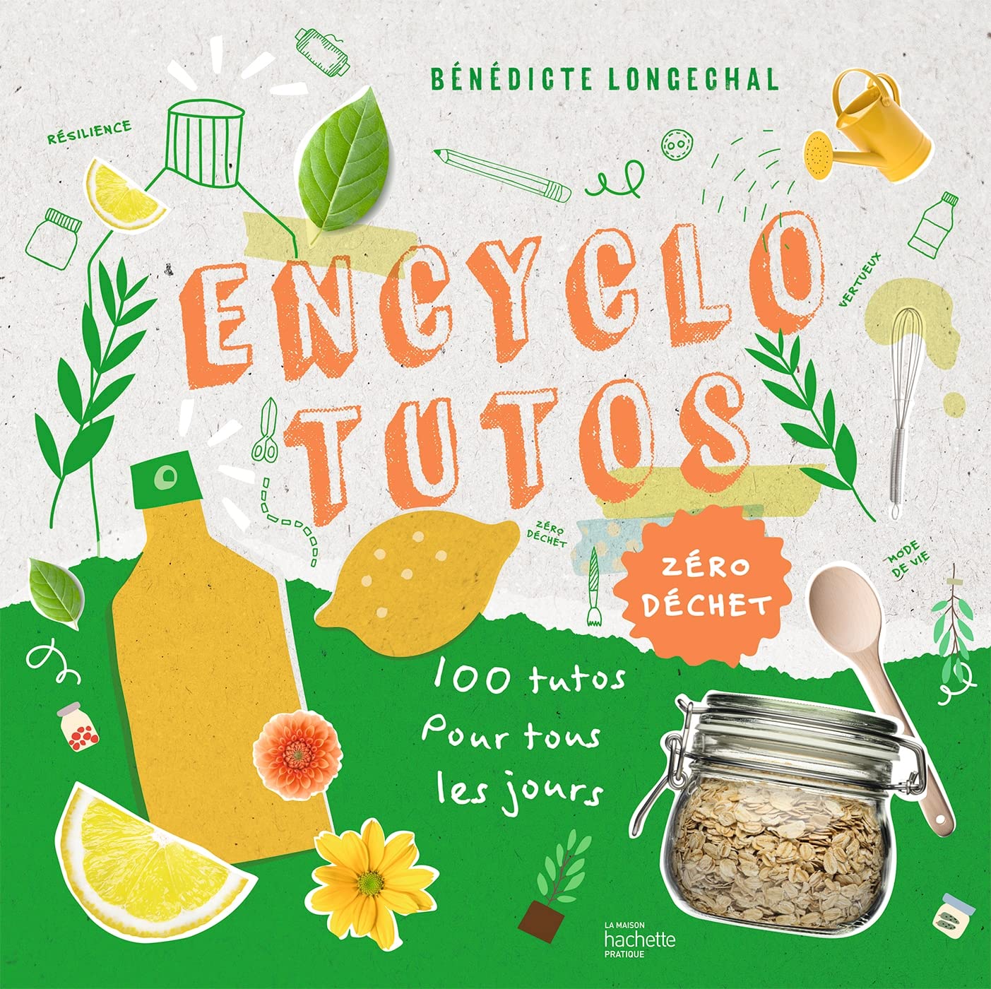 Encyclotutos - Zéro déchet: 100 tutos pour tous les jours Leisure, Home & Garden