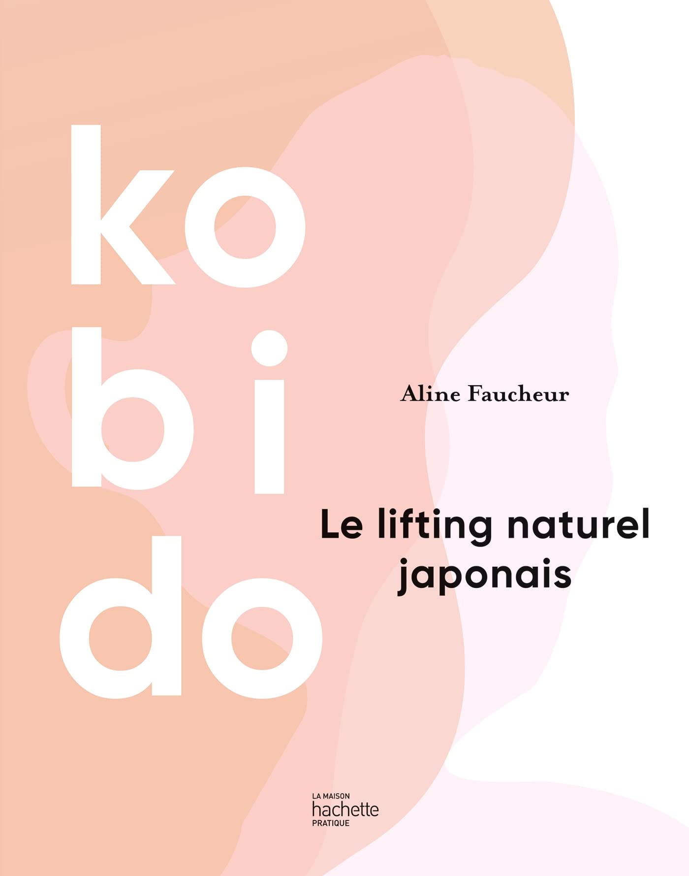 Kobido: Le lifting naturel japonais book