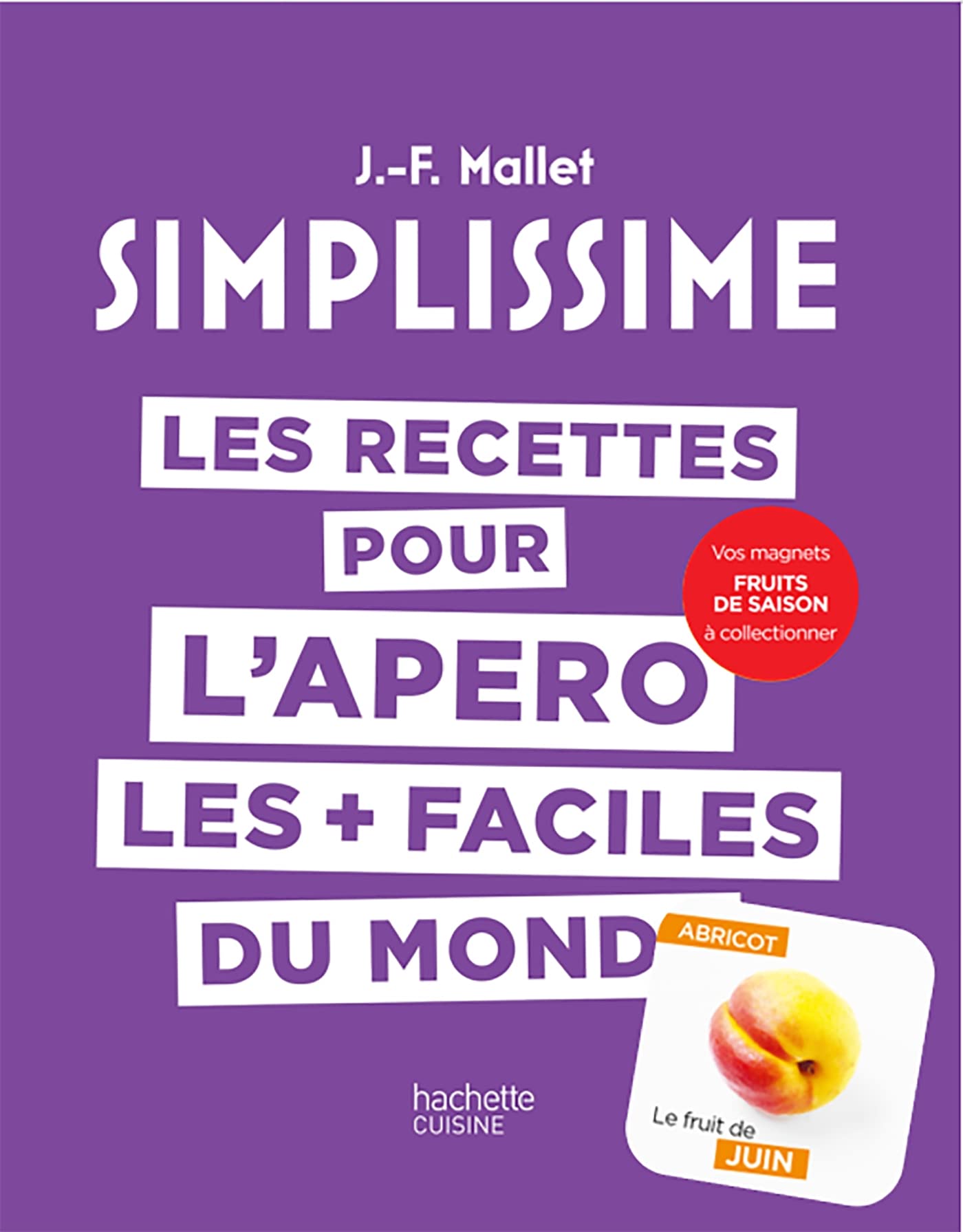 SIMPLISSIME Les recettes pour l'apéro les + faciles du monde + magnet: Avec 1 magnet Leisure, Home & Garden