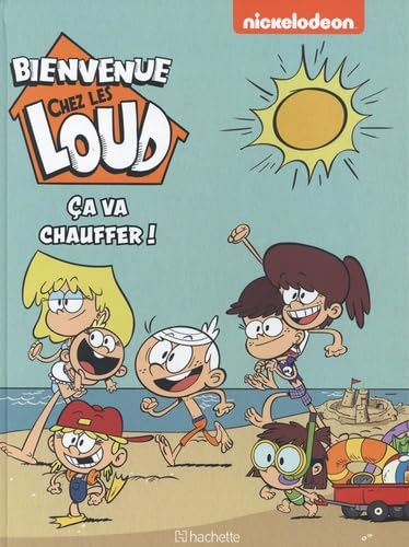 Bienvenue chez les Loud - Hors série - Ça va chauffer ! book