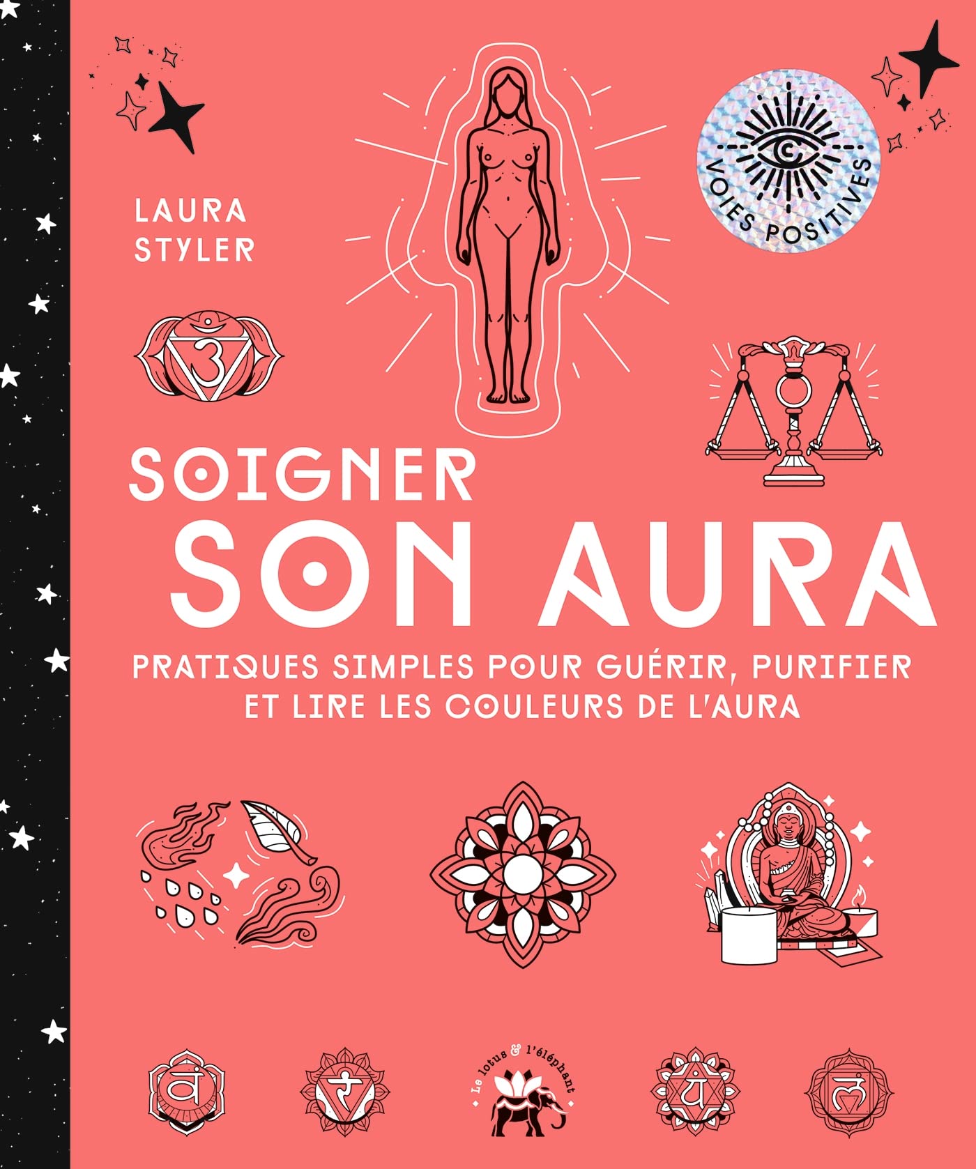Soigner son aura: Pratiques simples pour guérir, purifier et lire les couleurs de l'aura book