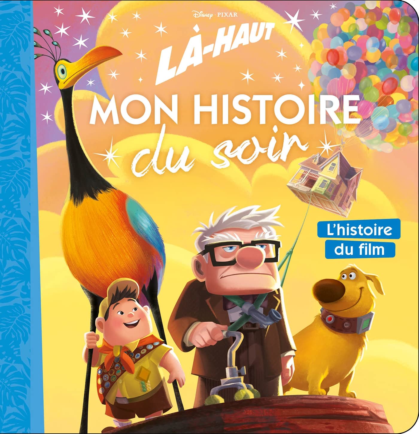 LÀ-HAUT - Mon Histoire du Soir - L'histoire du film - Disney Pixar book