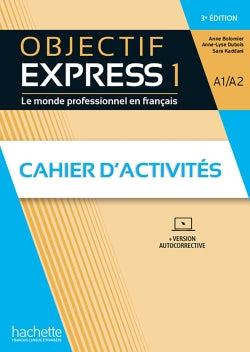 Objectif express 1, A1-A2 : le monde professionnel en français, cahier d'activités : + version autocorrective Foreign Languages ​​& Dictionaries