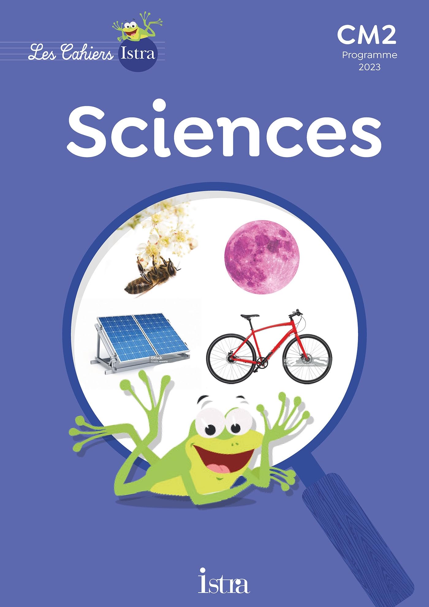 Les Cahiers Istra Sciences et technologie CM2 - Cahier élève - Ed. 2024: CM2 - Programme 2023 Professional & Reference Books