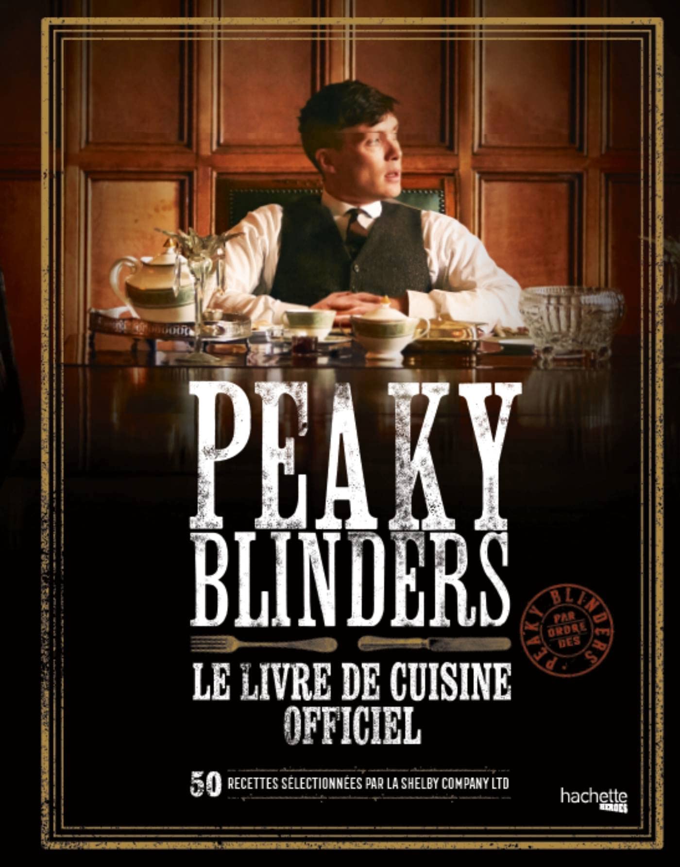 Peaky Blinders - Le livre de cuisine officiel: 50 recettes sélectionnées par la Shelby Company Ltd Leisure, Home & Garden