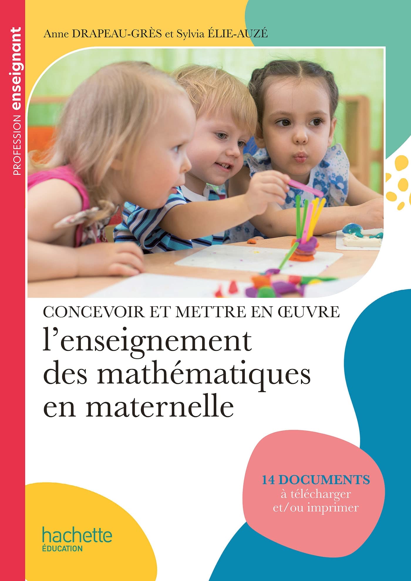 Profession enseignant - Concevoir et mettre en oeuvre l'enseignement des mathématiques en maternelle Books