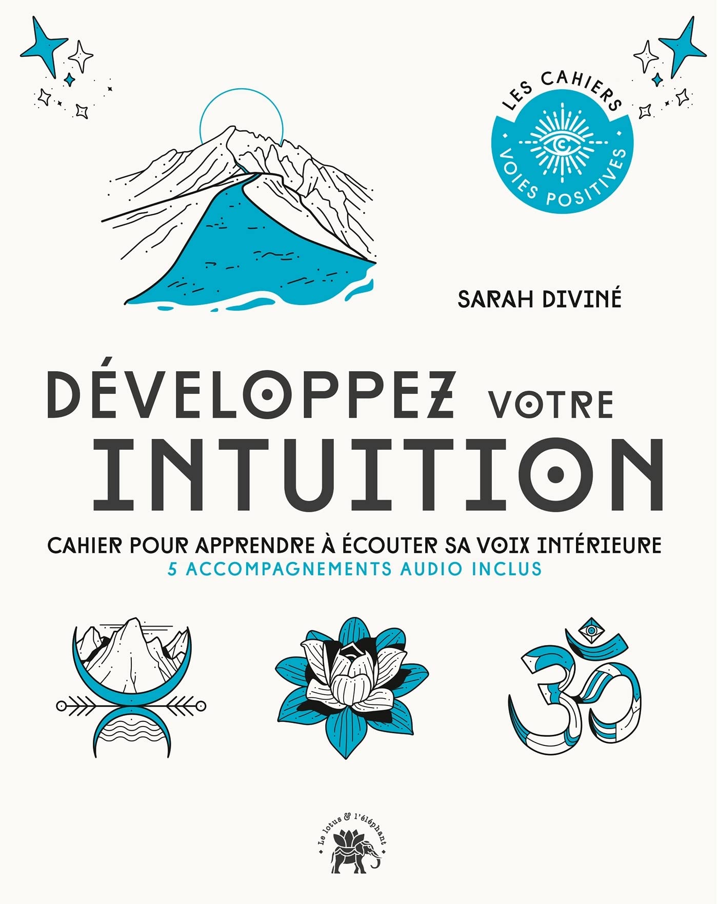 Développez votre intuition: Cahier pour apprendre à écouter sa voix intérieure Religion & Esotericism