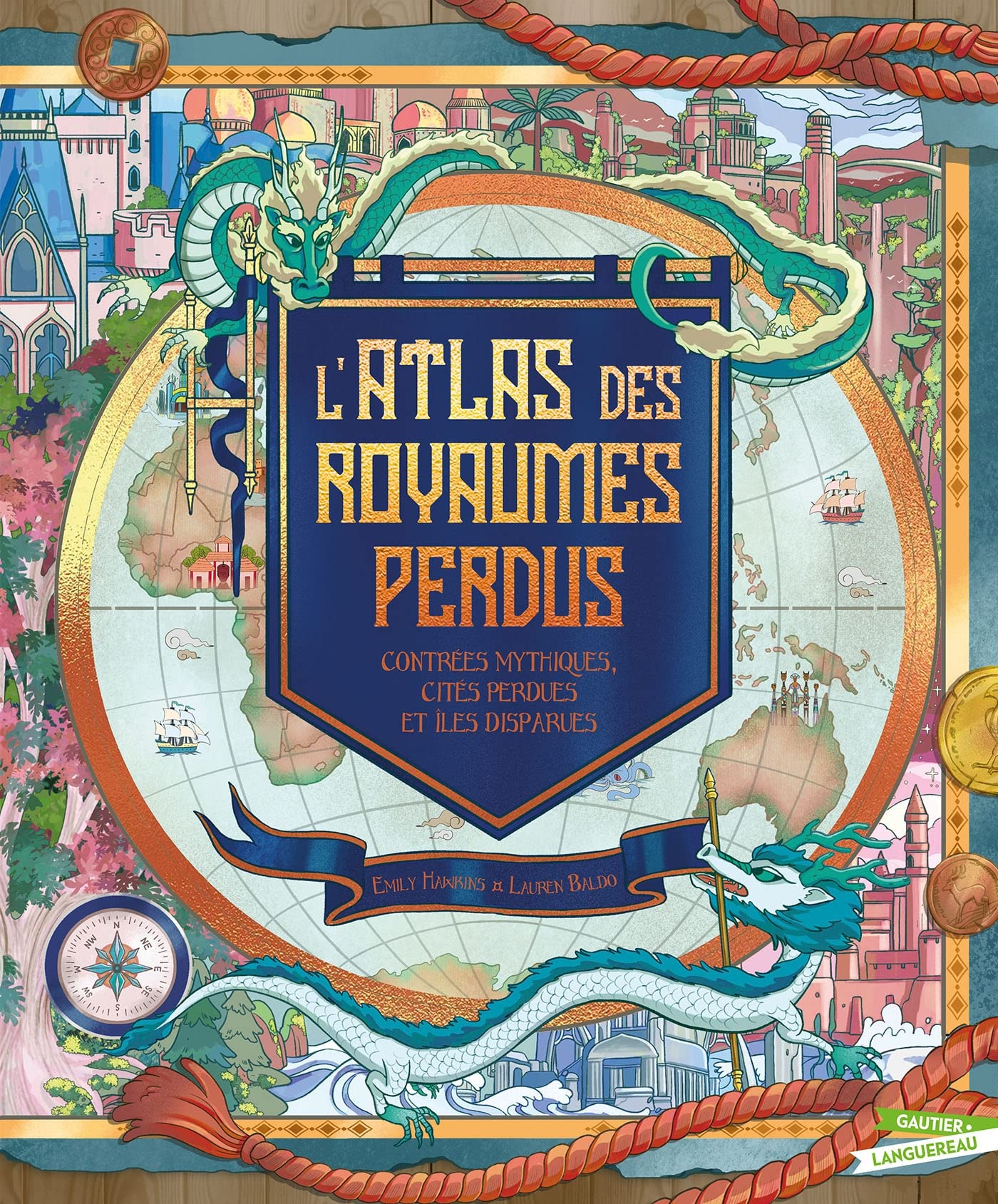 L'Atlas des royaumes perdus: contrées mythiques, perdues et îles disparues book