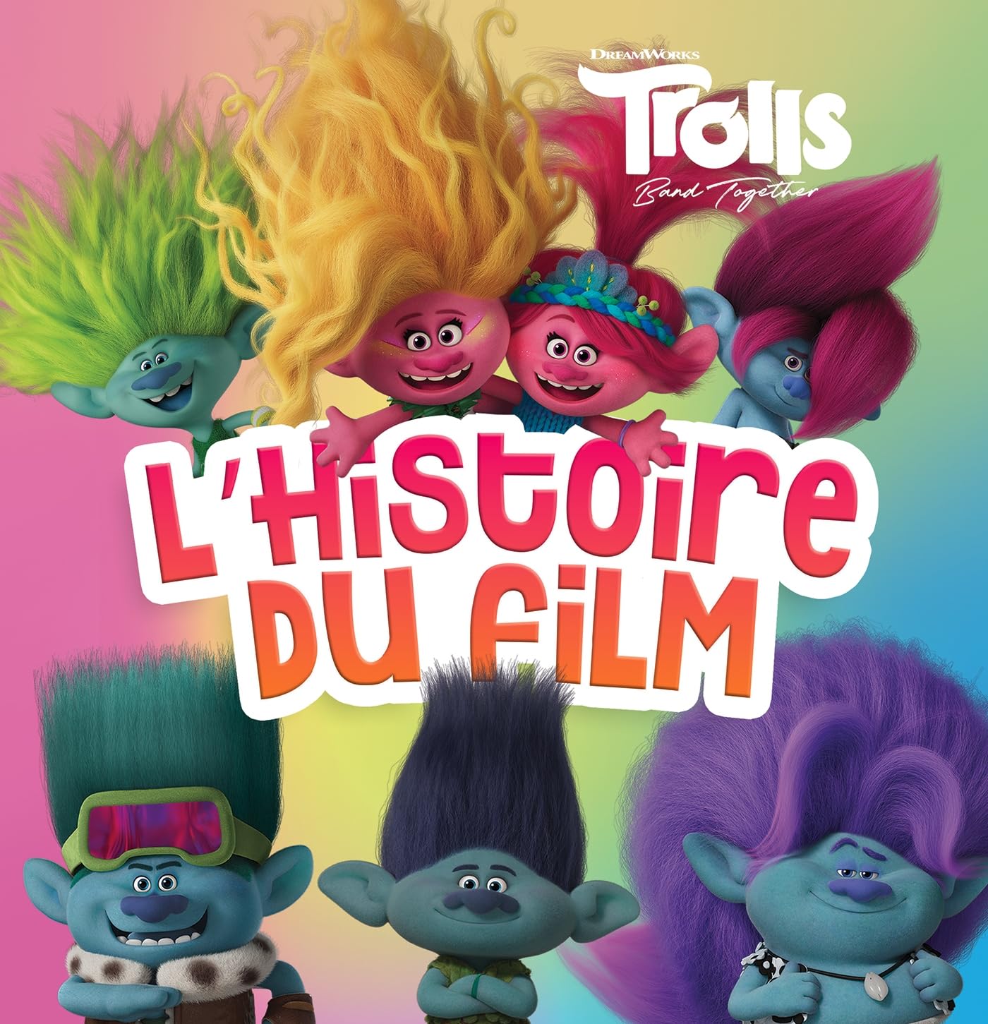 Les Trolls 3 (Trolls Band Together) - L'histoire du film book