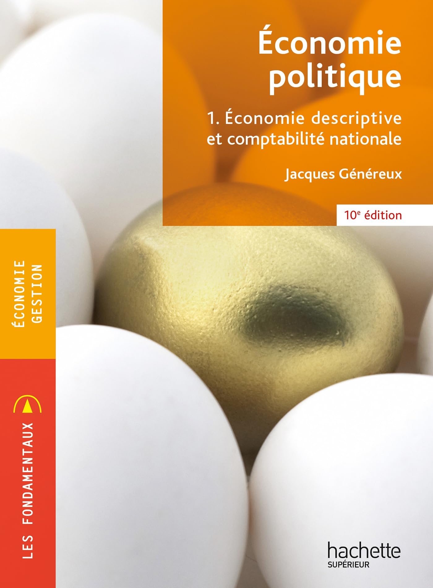 Fondamentaux - Économie politique 1. Economie descriptive et comptabilité (10 e édition) book