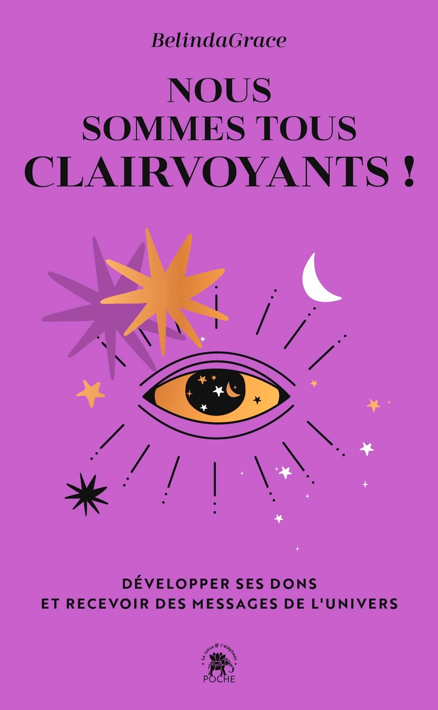 Nous sommes tous clairvoyants: Développer ses dons et recevoir des messages de l'Univers Religion & Esotericism