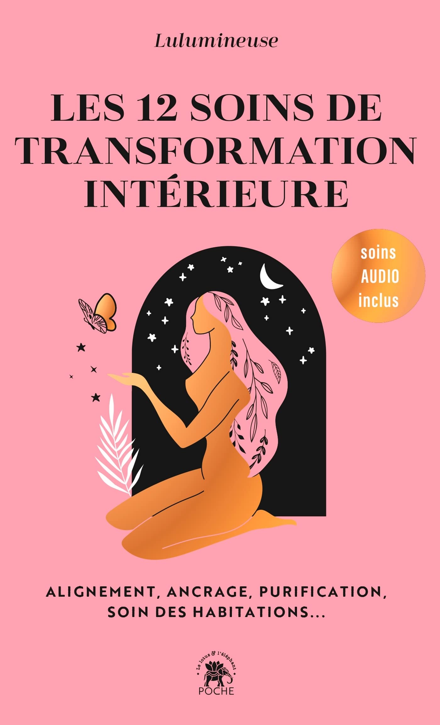 Les 12 soins de transformation intérieure: Alignement, ancrage, purification, soin des habitations Health, Nutrition & Fitness