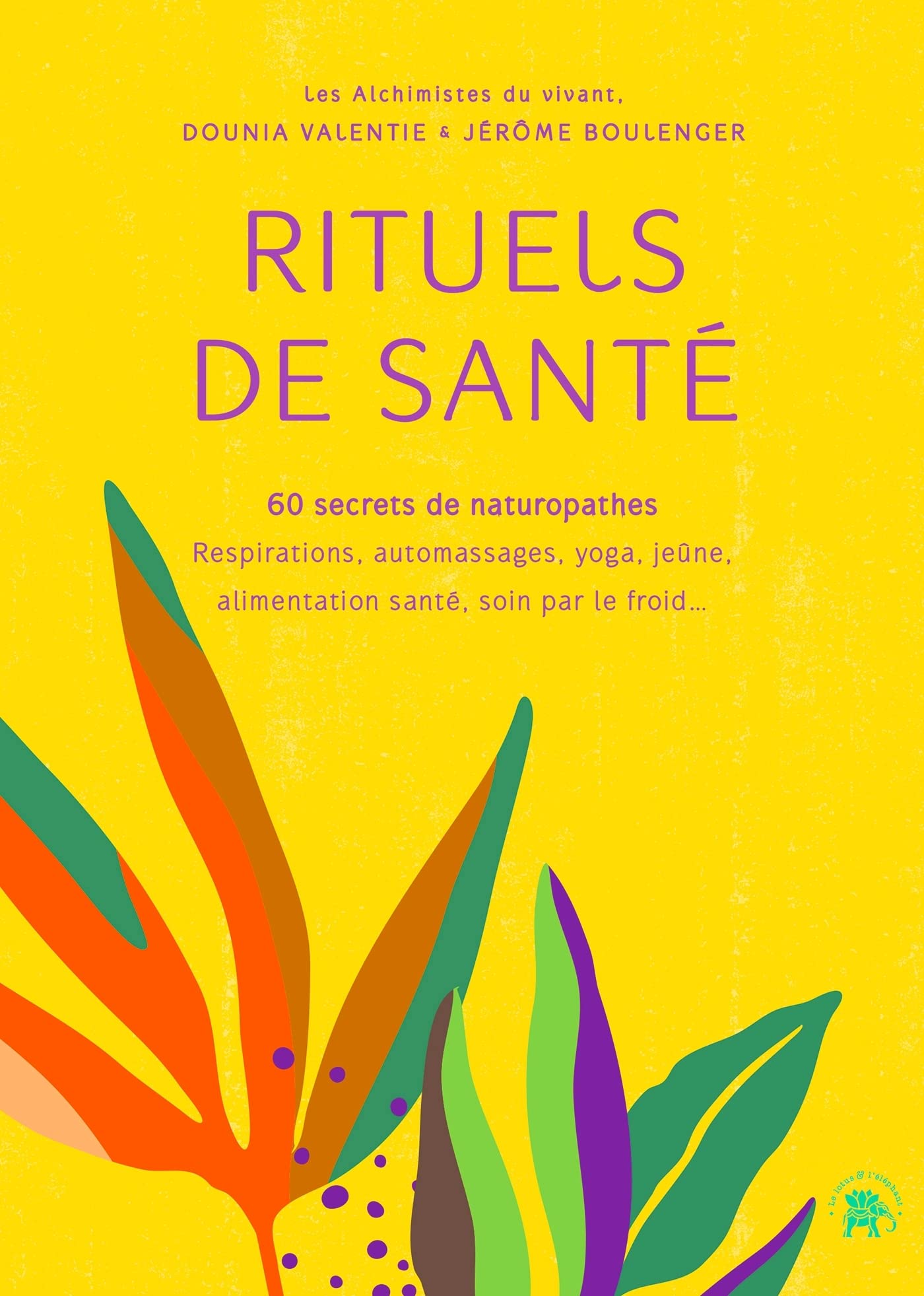 Rituels de santé: 60 secrets de naturopathes book