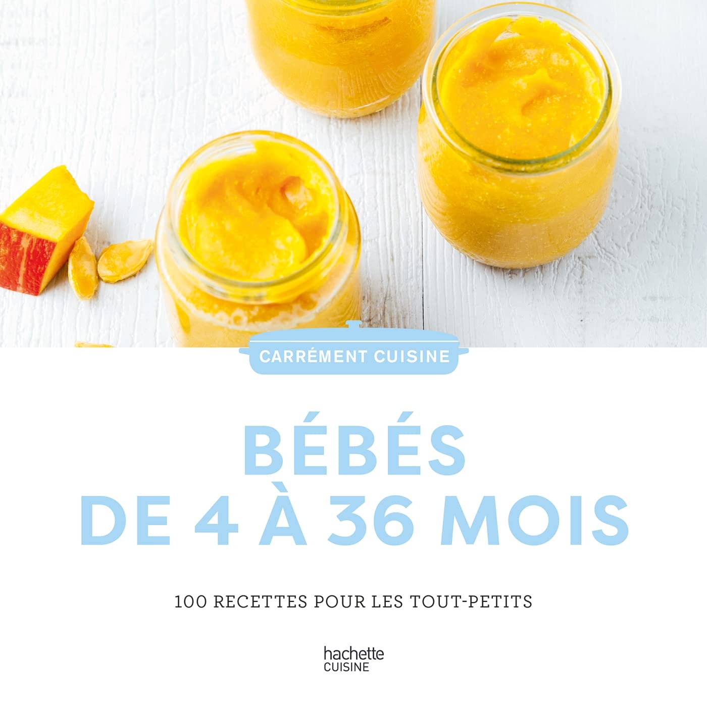 Bébés 100 recettes de 4 à 36 mois: 100 recettes pour les tout-petits Leisure, Home & Garden