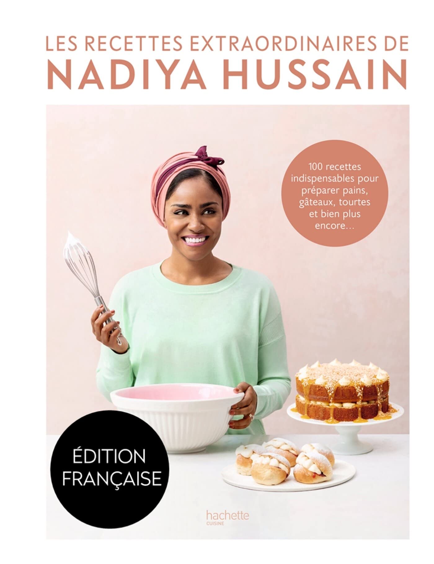Les recettes extraordinaires de Nadiya Hussain: 100 recettes indispensables pour préparer pains, gâteaux, tourtes et bien plus encore... Leisure, Home & Garden