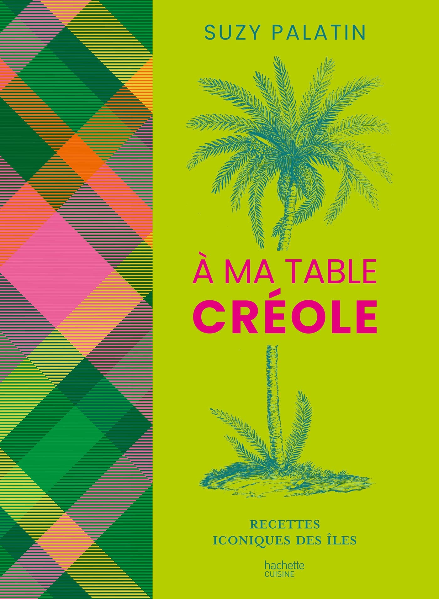 À ma table créole: Recettes iconiques des îles Leisure, Home & Garden