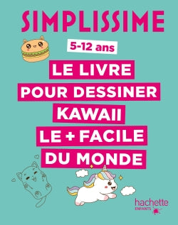 Simplissime : le livre pour dessiner kawaii le + facile du monde : 5-12 ans Children's books